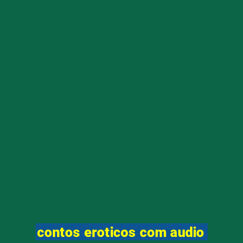 contos eroticos com audio